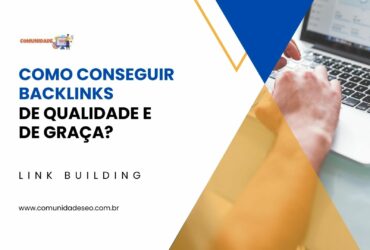 Como conseguir backlinks de qualidade grátis