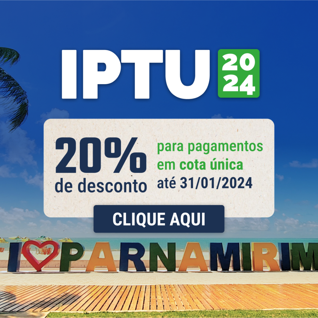 Contribuintes de Parnamirim terão 20% de desconto em cota única do IPTU 2024 até 31 de janeiro. (Imagem: Divulgação / Prefeitura de Parnamirim)