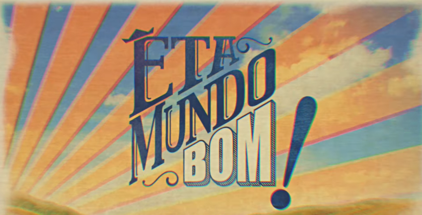 Êta Mundo Bom