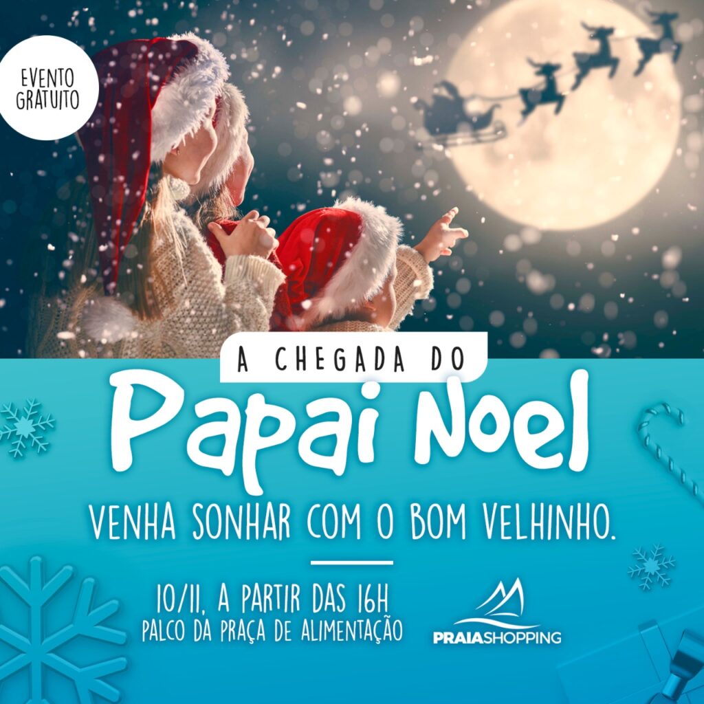 Chegada do Papai Noel inicia programação natalina do Praia Shopping