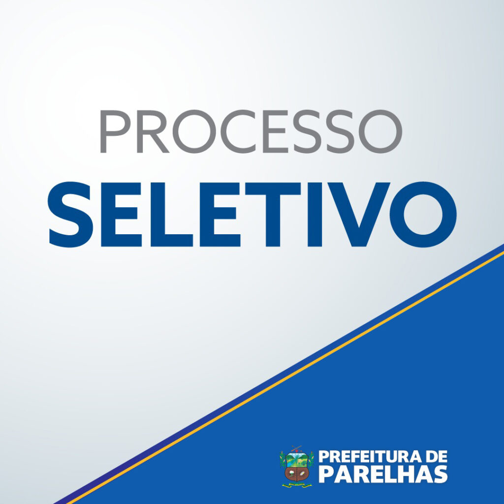 Prefeitura de Parelhas RN abre processo seletivo com 45 vagas