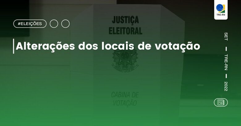 Confira as seções de votação que tiveram seus locais alterados no RN