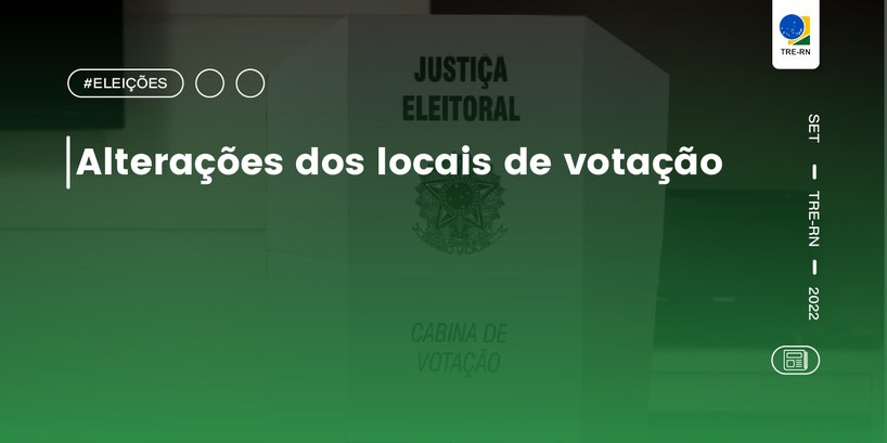 Confira as seções de votação que tiveram seus locais alterados no RN