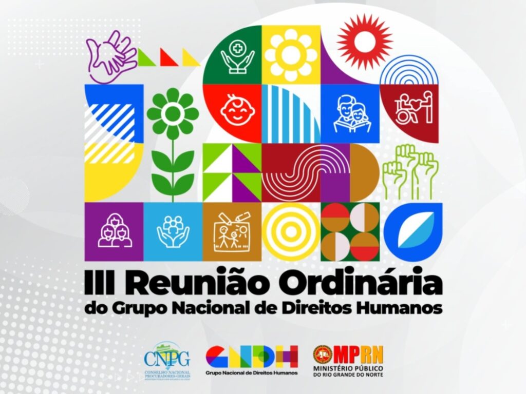 III Reunião do Grupo Nacional de Direitos Humanos do CNPG ocorrerá em Natal entre os dias 27 e 29 de novembro