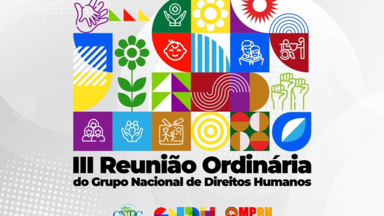 III Reunião do Grupo Nacional de Direitos Humanos do CNPG ocorrerá em Natal entre os dias 27 e 29 de novembro