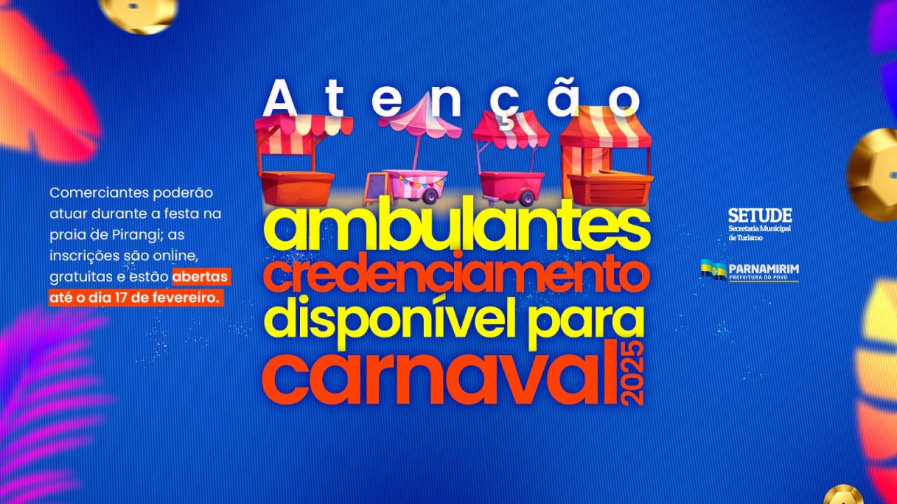 Parnamirim abre credenciamento para ambulantes no Carnaval 2025; veja regras e prazos